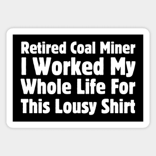 Retired Coal Miner Magnet